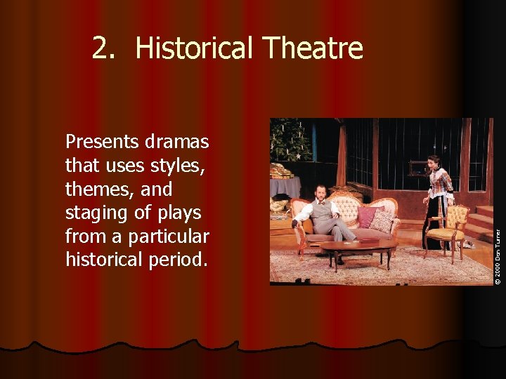 Presents dramas that uses styles, themes, and staging of plays from a particular historical