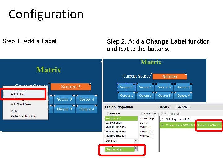 Configuration Step 1. Add a Label. Step 2. Add a Change Label function and