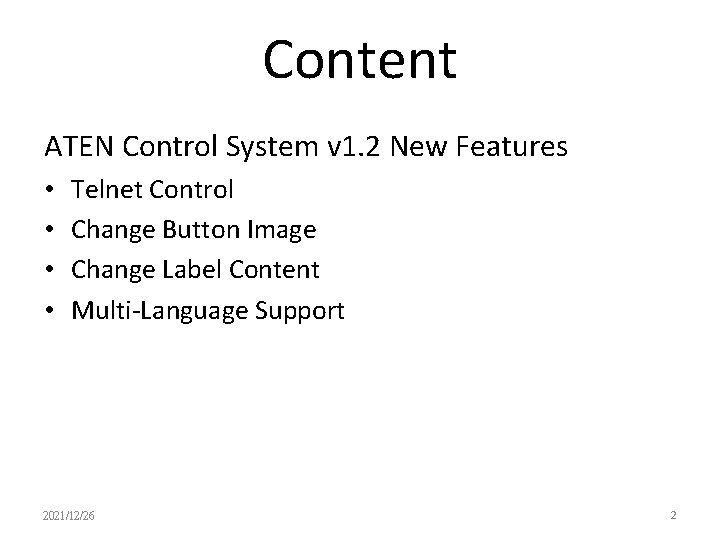 Content ATEN Control System v 1. 2 New Features • • Telnet Control Change