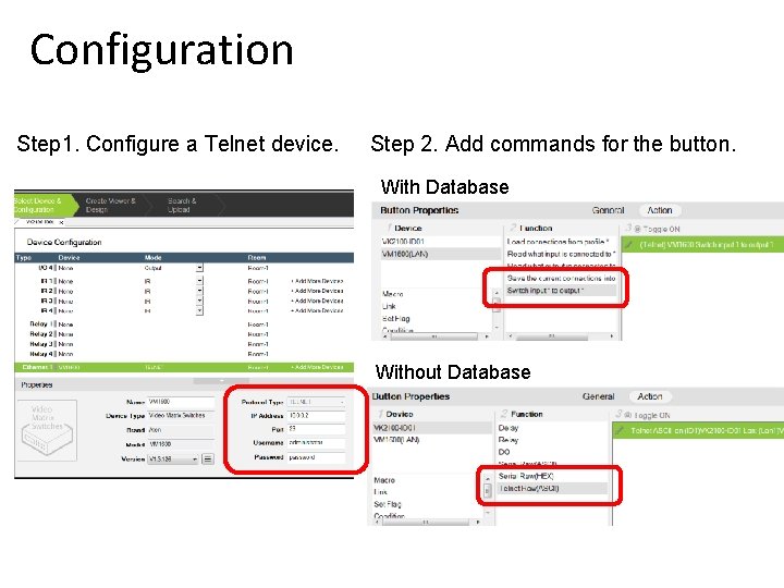 Configuration Step 1. Configure a Telnet device. Step 2. Add commands for the button.