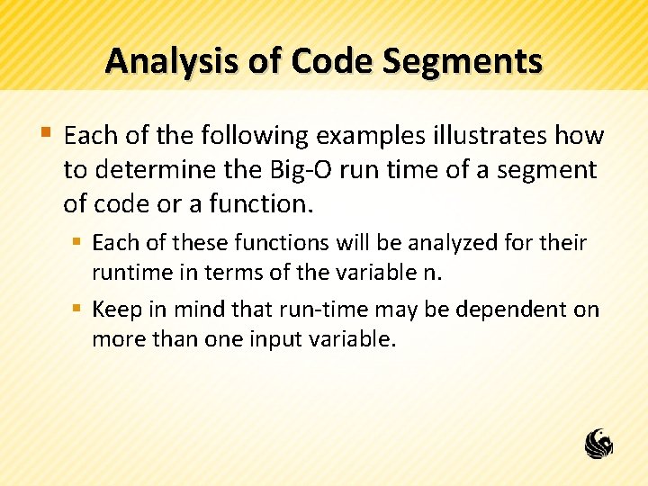 Analysis of Code Segments § Each of the following examples illustrates how to determine