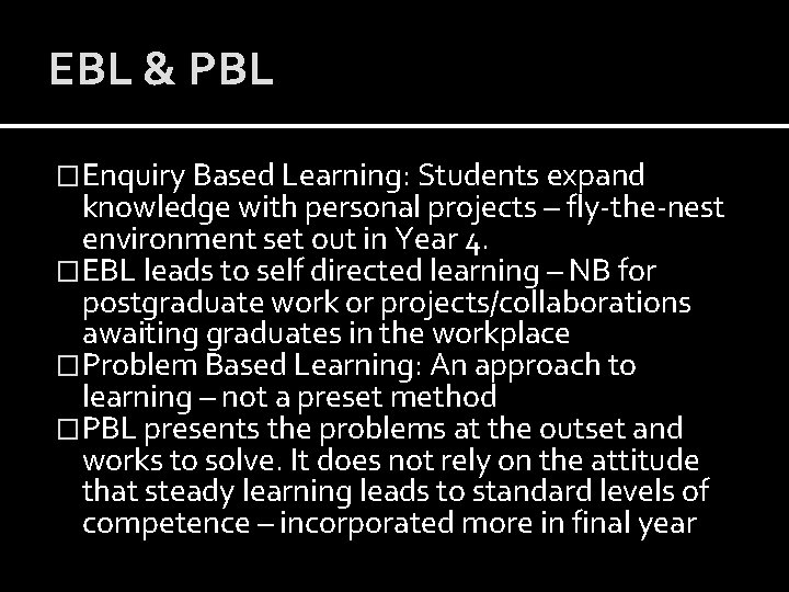 EBL & PBL �Enquiry Based Learning: Students expand knowledge with personal projects – fly-the-nest