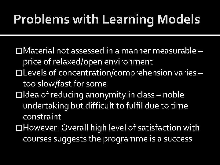Problems with Learning Models �Material not assessed in a manner measurable – price of