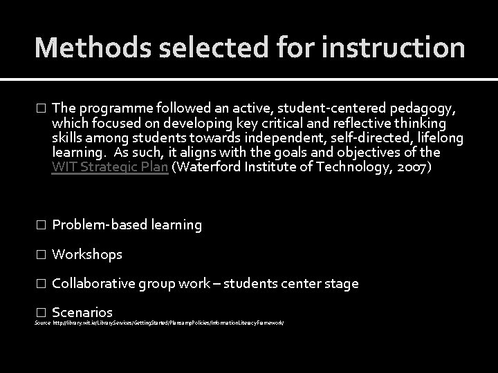 Methods selected for instruction � The programme followed an active, student-centered pedagogy, which focused