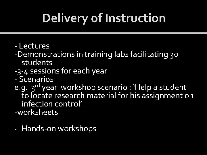 Delivery of Instruction - Lectures -Demonstrations in training labs facilitating 30 students -3 -4