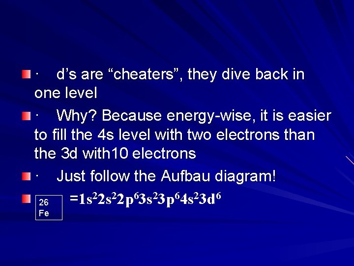 · d’s are “cheaters”, they dive back in one level · Why? Because energy-wise,