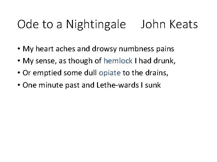 Ode to a Nightingale John Keats • My heart aches and drowsy numbness pains