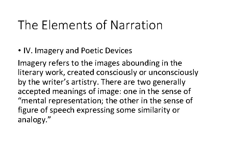 The Elements of Narration • IV. Imagery and Poetic Devices Imagery refers to the