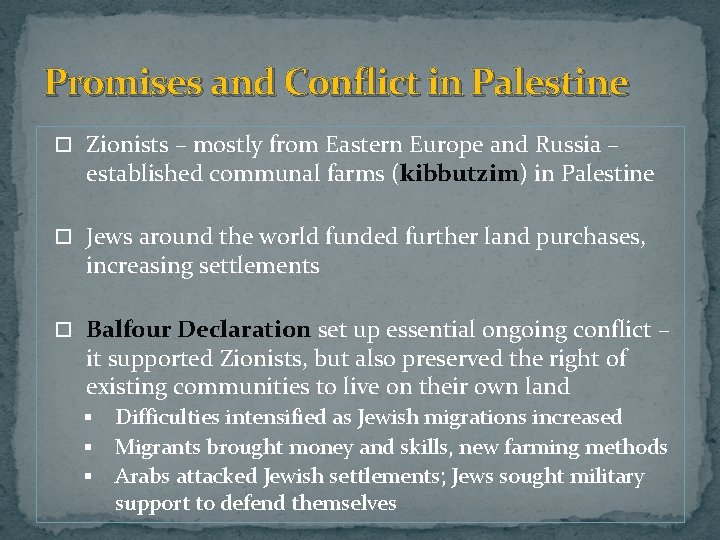 Promises and Conflict in Palestine Zionists – mostly from Eastern Europe and Russia –