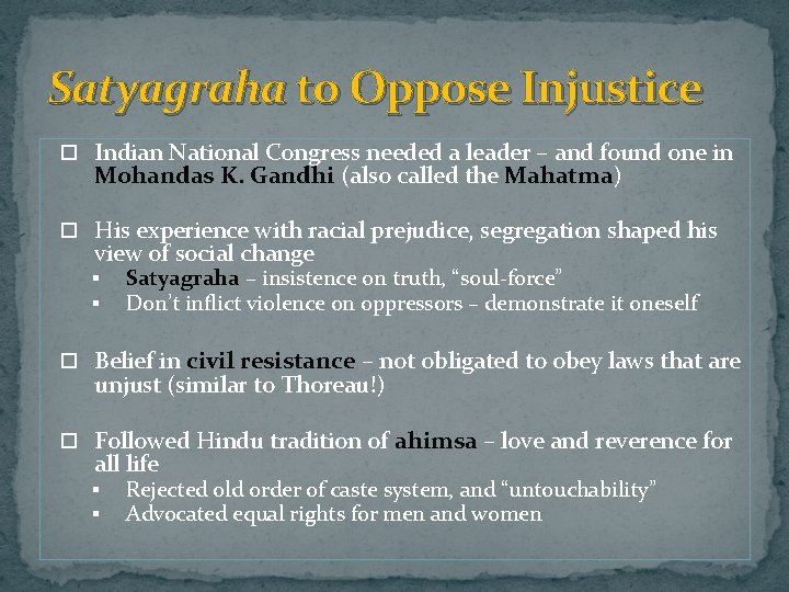 Satyagraha to Oppose Injustice Indian National Congress needed a leader – and found one