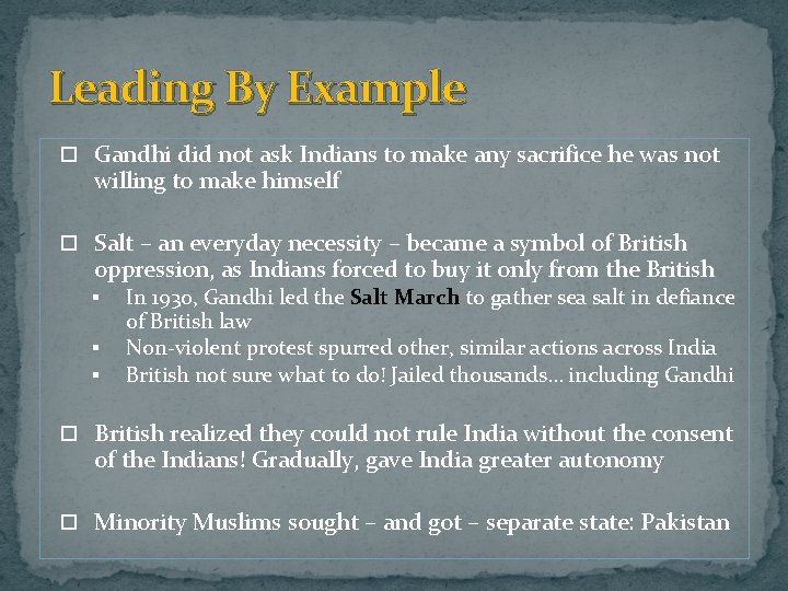 Leading By Example Gandhi did not ask Indians to make any sacrifice he was