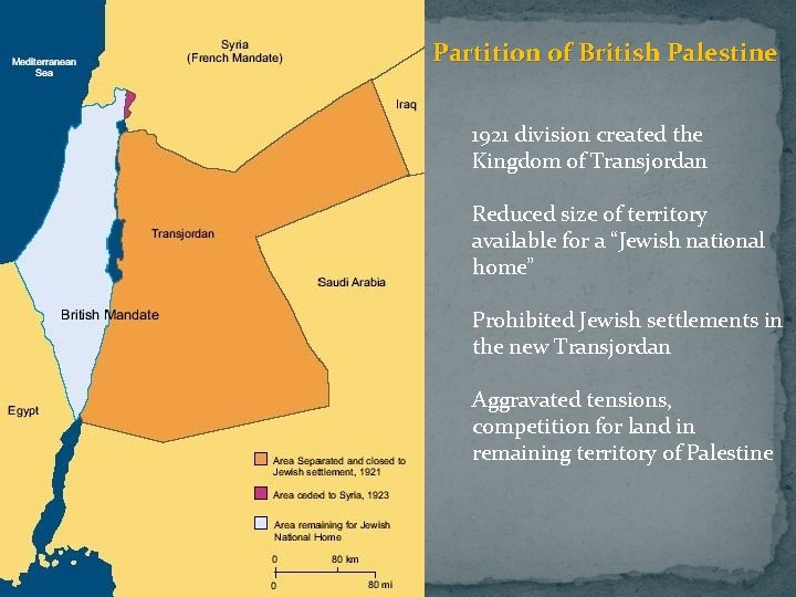Partition of British Palestine 1921 division created the Kingdom of Transjordan Reduced size of