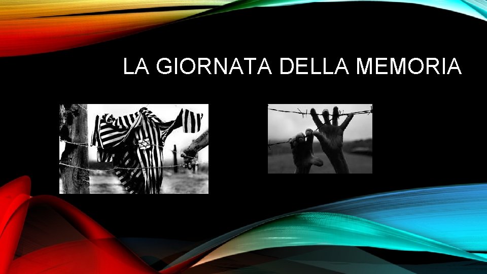 LA GIORNATA DELLA MEMORIA 