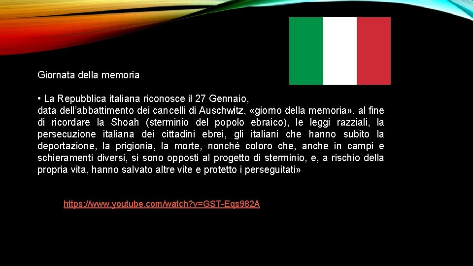 Giornata della memoria • La Repubblica italiana riconosce il 27 Gennaio, data dell’abbattimento dei