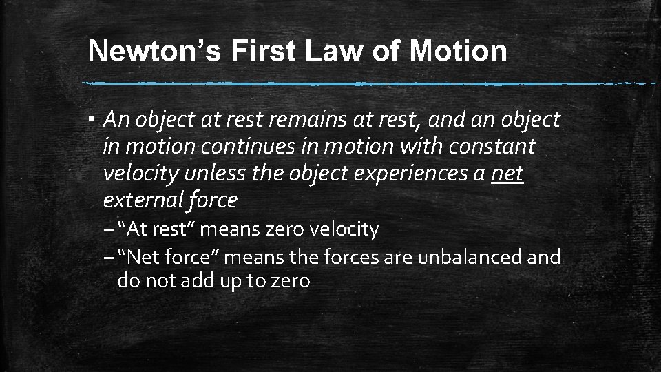 Newton’s First Law of Motion ▪ An object at rest remains at rest, and