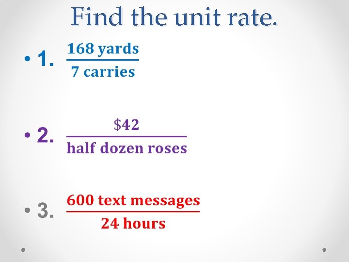 Find the unit rate. • 