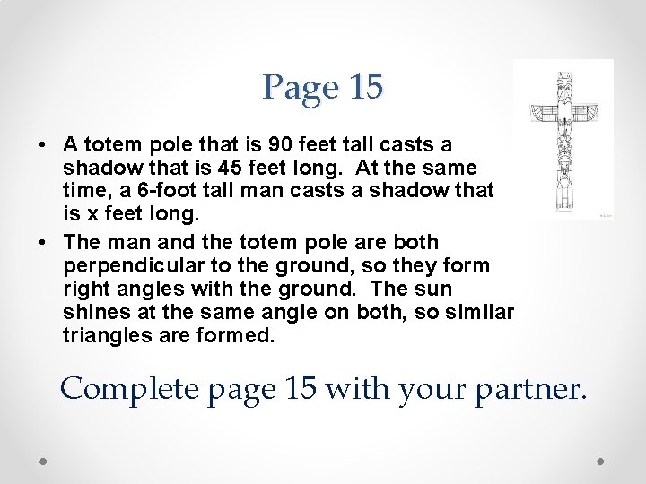 Page 15 • A totem pole that is 90 feet tall casts a shadow