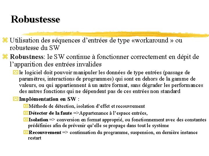 Robustesse z Utilisation des séquences d’entrées de type «workaround » ou robustesse du SW