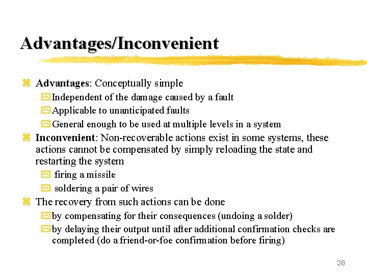 Advantages/Inconvenient z Advantages: Conceptually simple y Independent of the damage caused by a fault