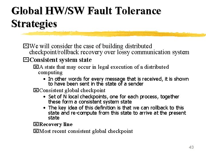 Global HW/SW Fault Tolerance Strategies y. We will consider the case of building distributed