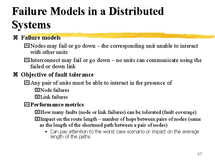 Failure Models in a Distributed Systems z Failure models y Nodes may fail or