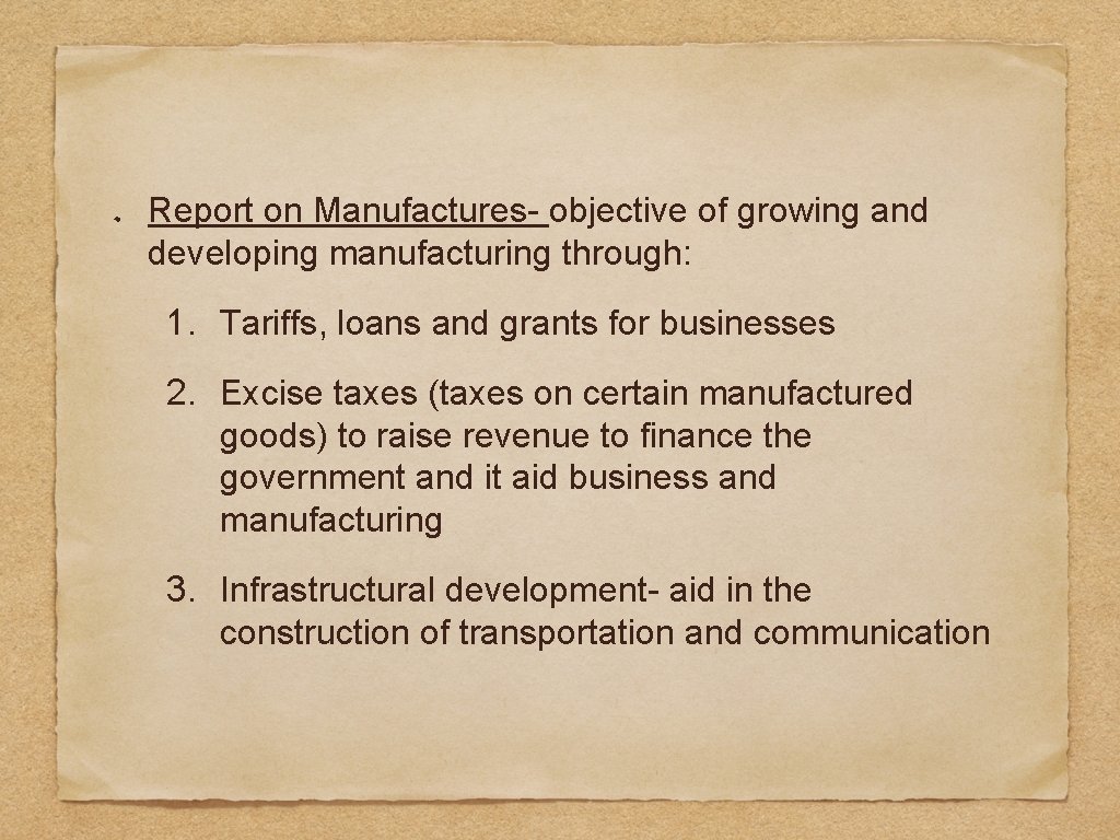 Report on Manufactures- objective of growing and developing manufacturing through: 1. Tariffs, loans and