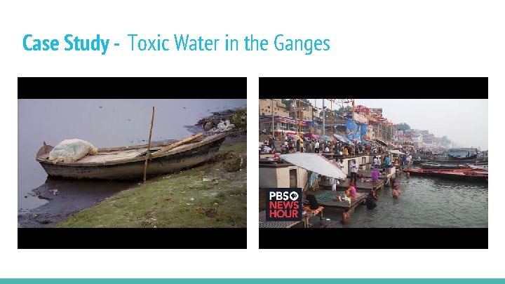 Case Study - Toxic Water in the Ganges 