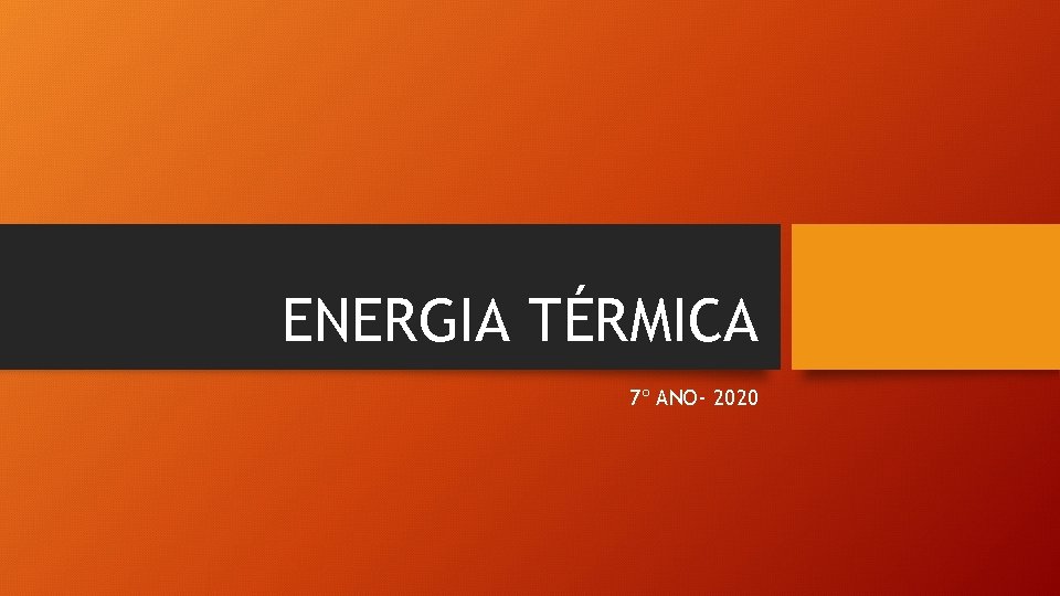 ENERGIA TÉRMICA 7º ANO- 2020 