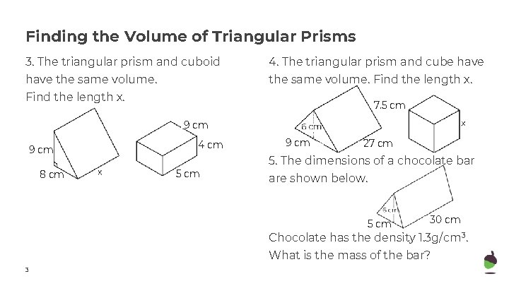Finding the Volume of Triangular Prisms 3. The triangular prism and cuboid 4. The