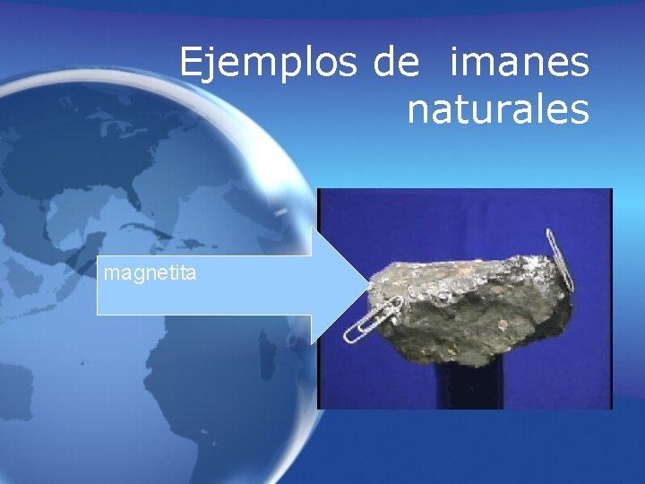 Ejemplos de imanes naturales magnetita 
