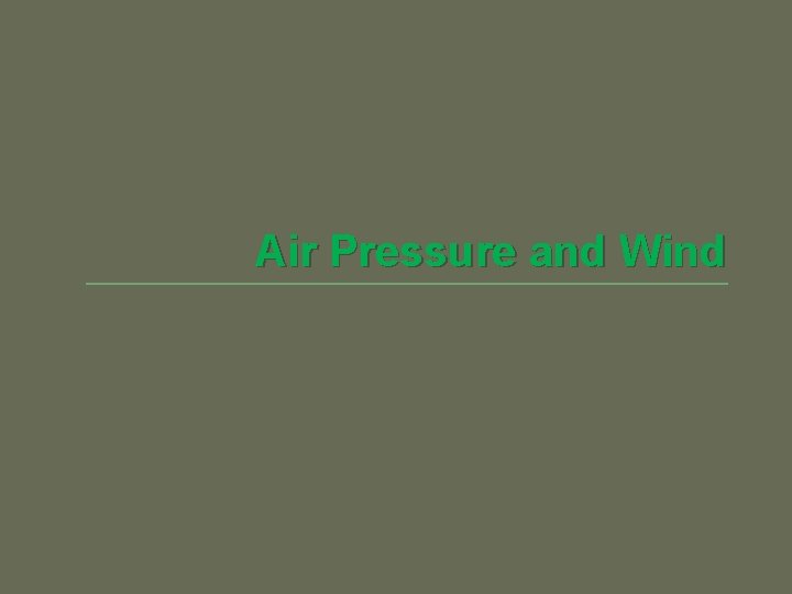 Air Pressure and Wind 