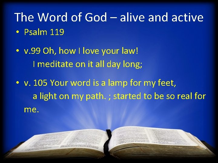 The Word of God – alive and active • Psalm 119 • v. 99