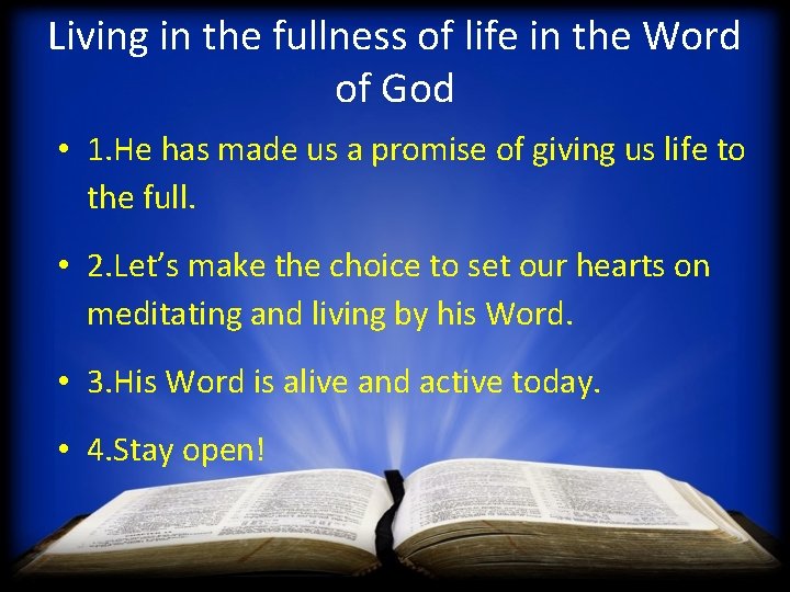 Living in the fullness of life in the Word of God • 1. He