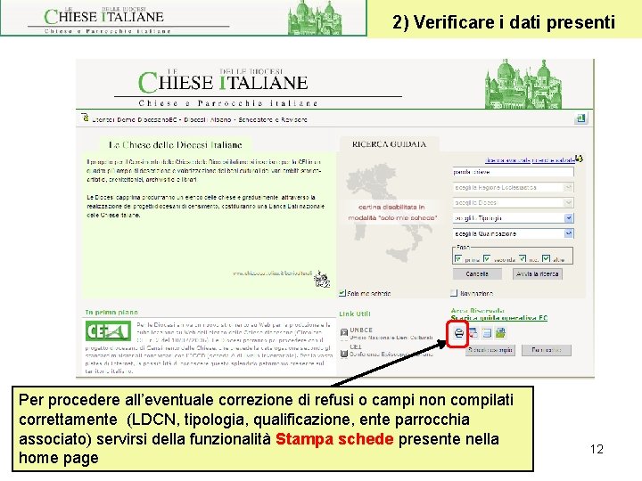 2) Verificare i dati presenti Per procedere all’eventuale correzione di refusi o campi non