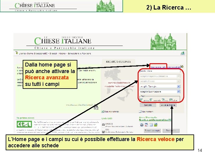 2) La Ricerca … Dalla home page si può anche attivare la Ricerca avanzata