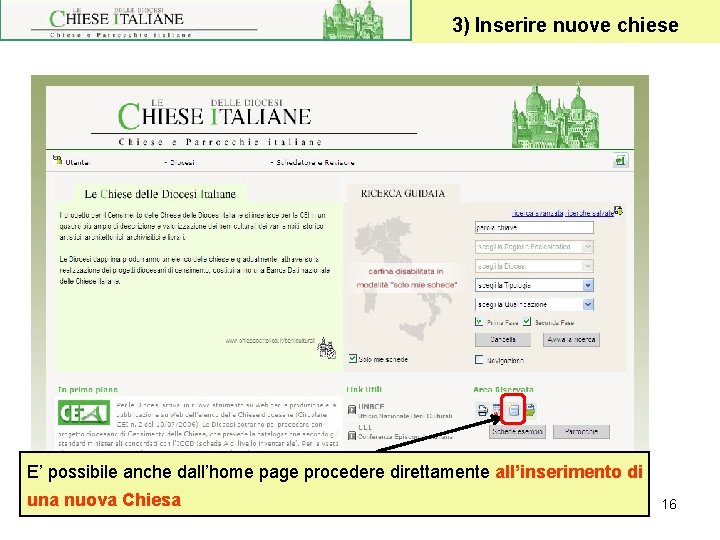 3) Inserire nuove chiese E’ possibile anche dall’home page procedere direttamente all’inserimento di una