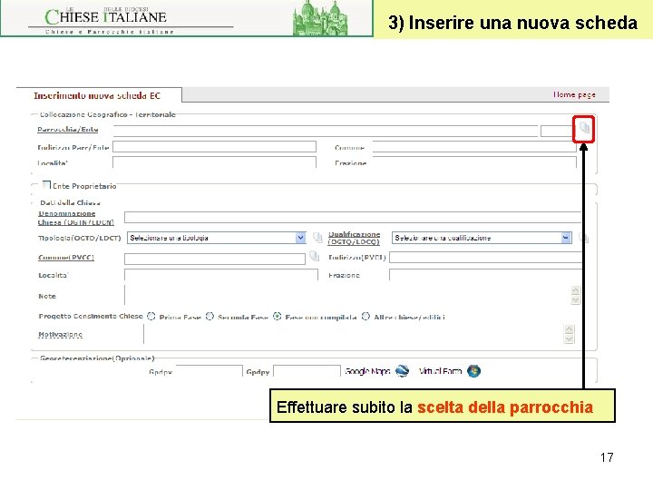 3) Inserire una nuova scheda Effettuare subito la scelta della parrocchia 17 