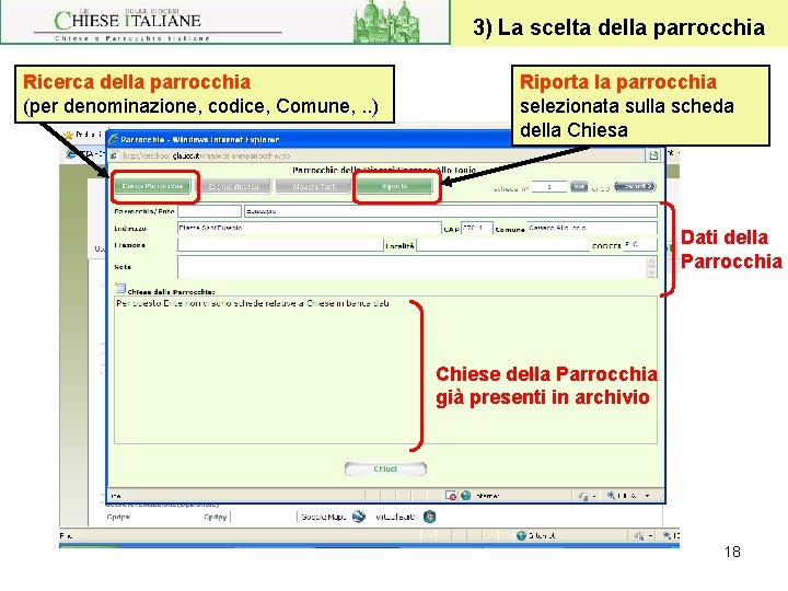 3) La scelta della parrocchia Ricerca della parrocchia (per denominazione, codice, Comune, . .