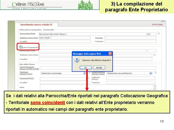 3) La compilazione del paragrafo Ente Proprietario Se i dati relativi alla Parrocchia/Ente riportati