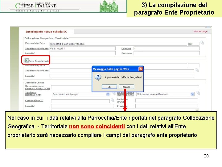 3) La compilazione del paragrafo Ente Proprietario Nel caso in cui i dati relativi