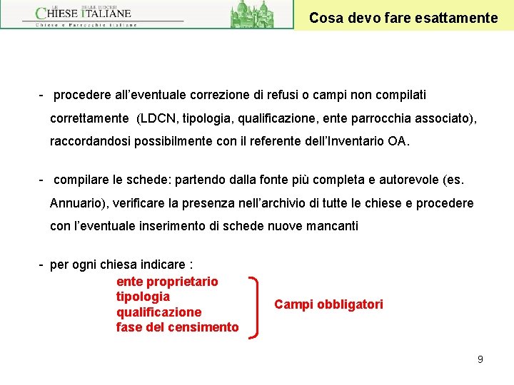 Cosa devo fare esattamente - procedere all’eventuale correzione di refusi o campi non compilati