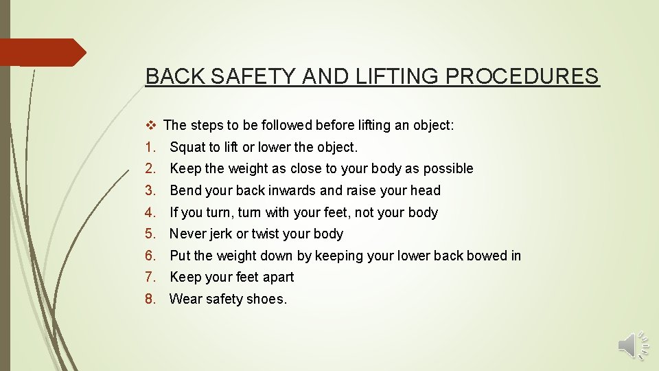 BACK SAFETY AND LIFTING PROCEDURES v The steps to be followed before lifting an