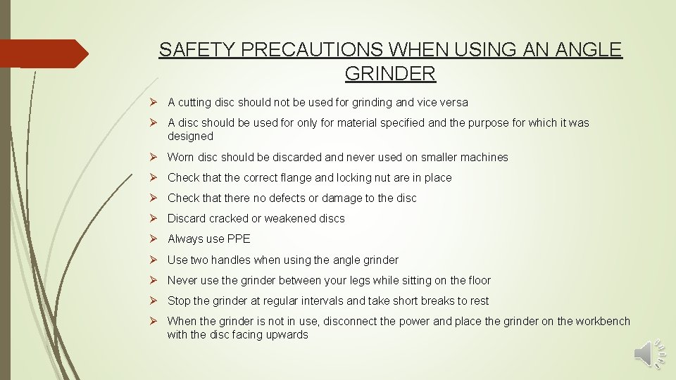 SAFETY PRECAUTIONS WHEN USING AN ANGLE GRINDER Ø A cutting disc should not be