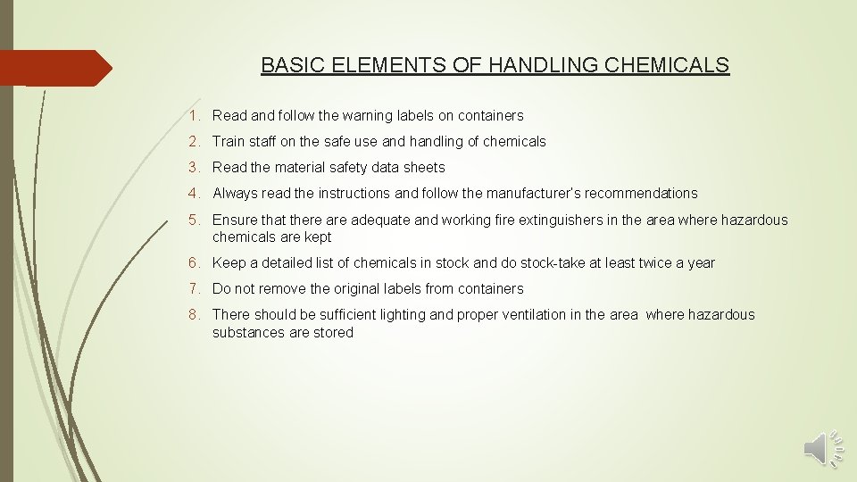 BASIC ELEMENTS OF HANDLING CHEMICALS 1. Read and follow the warning labels on containers