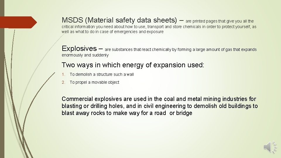 MSDS (Material safety data sheets) – are printed pages that give you all the