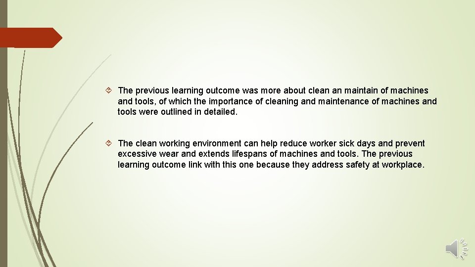  The previous learning outcome was more about clean an maintain of machines and