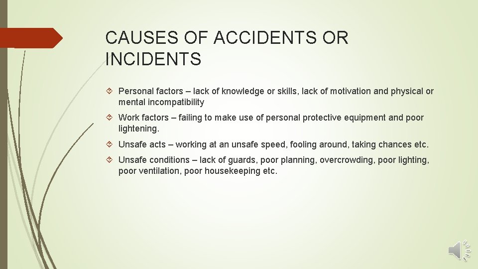 CAUSES OF ACCIDENTS OR INCIDENTS Personal factors – lack of knowledge or skills, lack