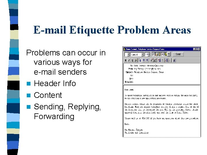 E-mail Etiquette Problem Areas Problems can occur in various ways for e-mail senders n