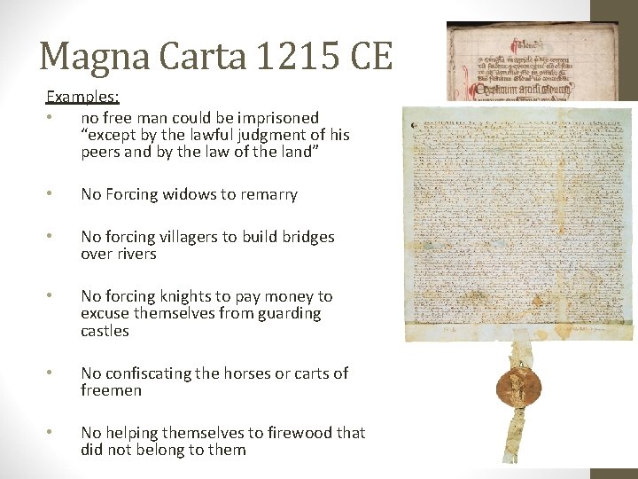 Magna Carta 1215 CE Examples: • no free man could be imprisoned “except by