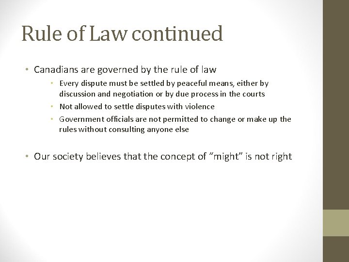 Rule of Law continued • Canadians are governed by the rule of law •